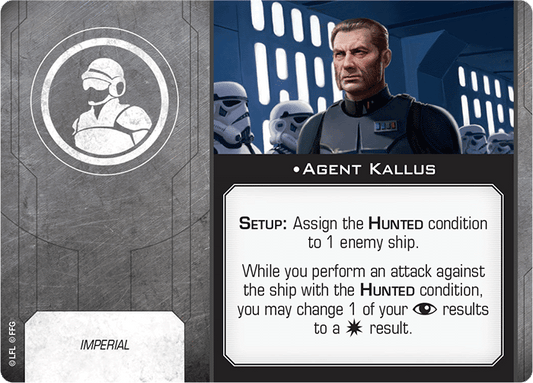 X-Wing Miniatures Agent Kallus (with Hunted Condition Card) Crew Upgrades